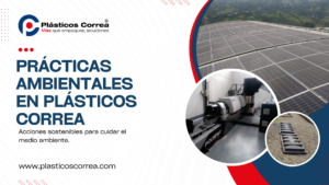 Prácticas ambientales en Plásticos Correa: Acciones sostenibles para cuidar el medio ambiente.