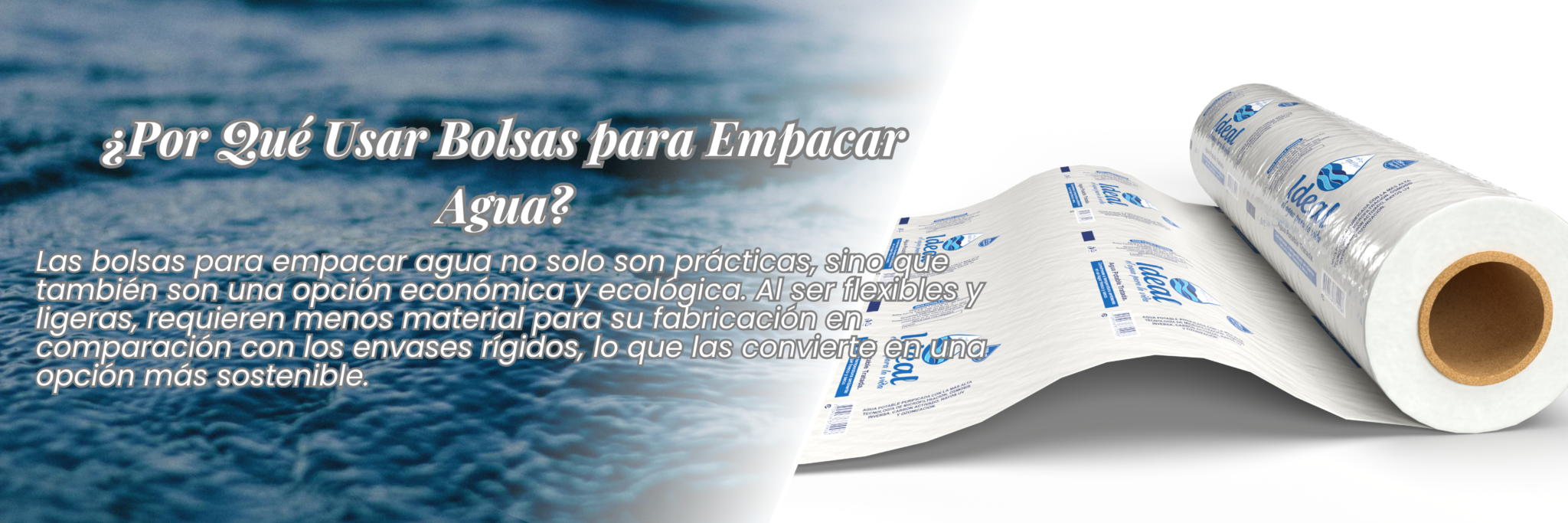 ¿Por Qué Usar Bolsas para Empacar Agua?