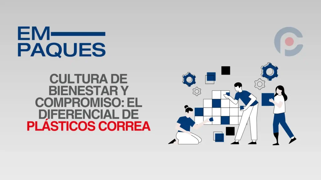 Cultura de bienestar y compromiso El diferencial de Plásticos Correa